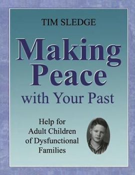Paperback Making Peace with Your Past: Help for Adult Children of Dysfunctional Families Book