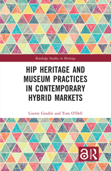 Paperback Hip Heritage and Museum Practices in Contemporary Hybrid Markets Book