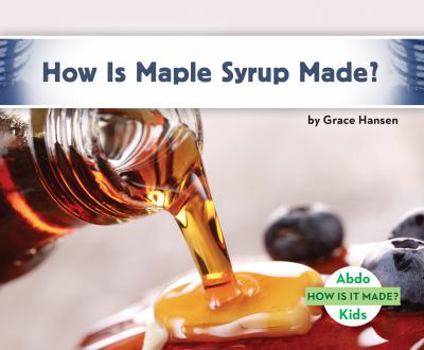 How Is Maple Syrup Made? - Book  of the How Is It Made?