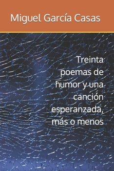 Treinta poemas de humor y una canción esperanzada, más o menos