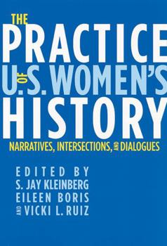 Paperback The Practice of U.S. Women's History: Narratives, Intersections, and Dialogues Book