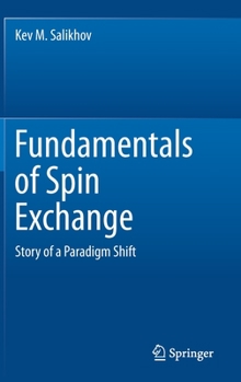 Hardcover Fundamentals of Spin Exchange: Story of a Paradigm Shift Book