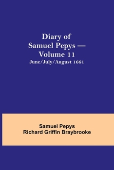 Paperback Diary of Samuel Pepys - Volume 11: June/July/August 1661 Book