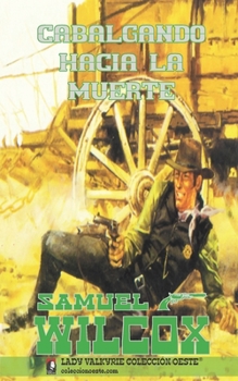 Paperback Cabalgando hacia la muerte (Colección Oeste) [Spanish] Book