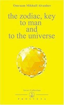 Paperback The Zodiac, Key to Man and the Universe (Izvor Collection, Volume 220) Book