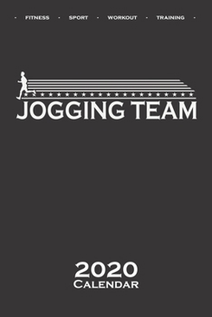 Jogging Team Calendar 2020: Annual Calendar for Fitness enthusiasts and fans of the body cult