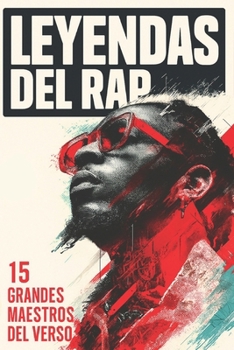 Paperback Leyendas del Rap: 15 Grandes Maestros del Verso [Spanish] Book