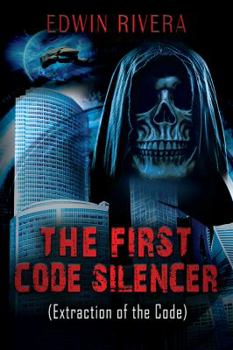 Paperback The First Code Silencer: (Extraction of the Code) Book