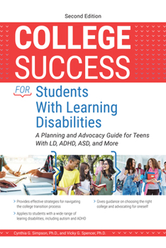 Paperback College Success for Students With Learning Disabilities: A Planning and Advocacy Guide for Teens With LD, ADHD, ASD, and More Book