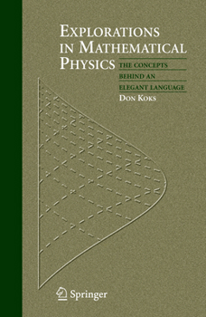 Paperback Explorations in Mathematical Physics: The Concepts Behind an Elegant Language Book