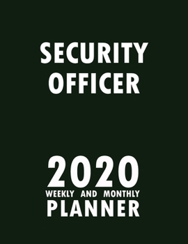 Paperback Security Officer 2020 Weekly and Monthly Planner: 2020 Planner Monthly Weekly inspirational quotes To do list to Jot Down Work Personal Office Stuffs Book