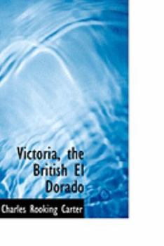 Paperback Victoria, the British 'el Dorado' Book