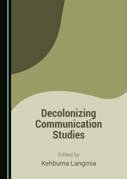 Hardcover Decolonizing Communication Studies Book