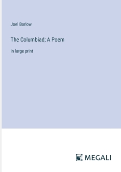 Paperback The Columbiad; A Poem: in large print Book