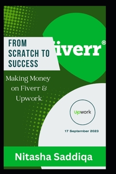 Paperback From Scratch to Success: Making Money on Fiverr and Upwork Book