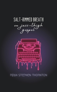 Paperback Salt-Rimmed Breath on Jazz-Thigh Gospel Book