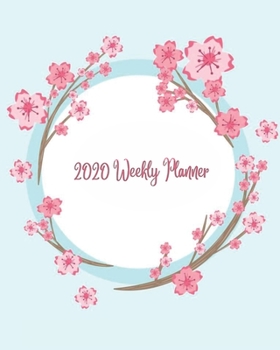 Cherry Blossom 2020 Weekly Planner : Pink and Blue Dated Calendar Notebook; Get Stuff Done with Goals Important Dates and to-Do Lists