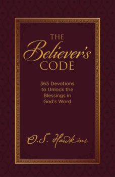 Hardcover The Believer's Code: 365 Devotions to Unlock the Blessings in God's Word Book
