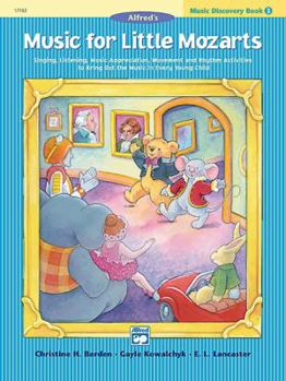 Music for Little Mozarts, Music Discovery Book 3: Singing, Listening, Music Appreciation, Movement and Rhythm Activities to Bring Out the Music in Every Young Child