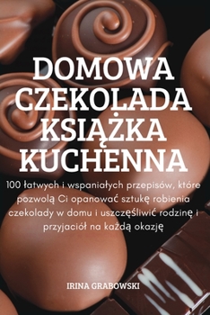 Paperback Domowa Czekolada KsiĄŻka Kuchenna [Polish] Book