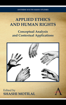 Paperback Applied Ethics and Human Rights: Conceptual Analysis and Contextual Applications Book