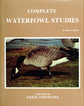 Hardcover Complete Waterfowl Studies: Volume III: Geese and Swans Book