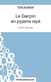 Paperback Le Garçon en pyjama rayé de John Boyne (Fiche de lecture): Analyse complète de l'oeuvre [French] Book