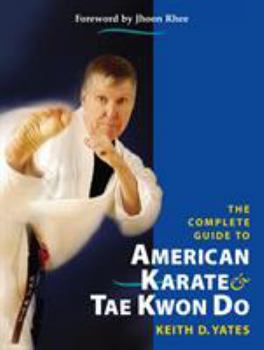 Paperback The Complete Guide to American Karate & Tae Kwon Do Book