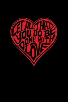 Paperback Let All That You Do Be Done With Love: Portable Christian Notebook: 6"x9" Composition Notebook with Christian Quote: Inspirational Gifts for Religious Book