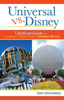Hardcover Universal Versus Disney: The Unofficial Guide to American Theme Parks' Greatest Rivalry Book
