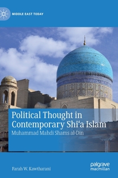 Political Thought in Contemporary Shi'a Islam: Muhammad Mahdi Shams Al-Din