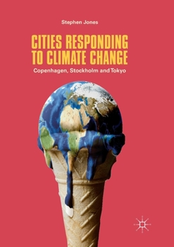 Paperback Cities Responding to Climate Change: Copenhagen, Stockholm and Tokyo Book
