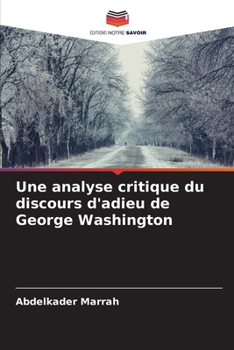 Paperback Une analyse critique du discours d'adieu de George Washington [French] Book