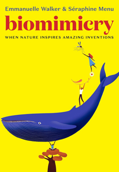 Hardcover Biomimicry: When Nature Inspires Amazing Inventions Book