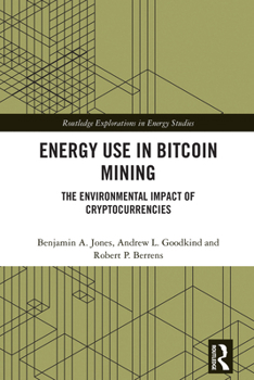 Hardcover Energy Use in Bitcoin Mining: The Environmental Impact of Cryptocurrencies Book