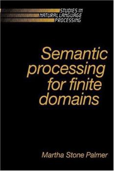 Semantic Processing for Finite Domains - Book  of the Studies in Natural Language Processing