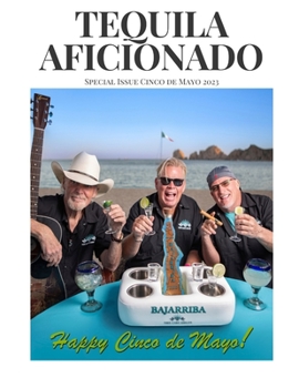 Paperback Tequila Aficionado Magazine: Special issue: Cinco De Mayo with Bajarriba Tequila Book