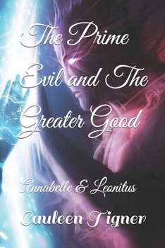 Paperback The Prime Evil and The Greater Good: Annabelle & Leonitus Book