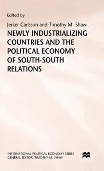 Hardcover Newly Industrializing Countries and the Political Economy of South-South Relations Book