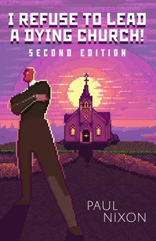 Paperback I Refuse to Lead a Dying Church!: Second Edition Book