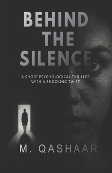 Paperback Behind the Silence: A Short Psychological Thriller with a Shocking Twist Book