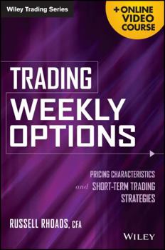 Hardcover Trading Weekly Options: Pricing Characteristics and Short-Term Trading Strategies Book