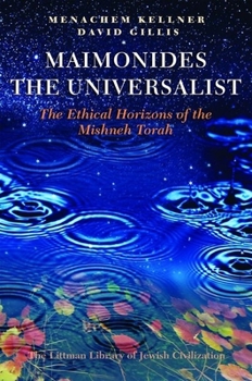 Hardcover Maimonides the Universalist: The Ethical Horizons of the Mishneh Torah Book