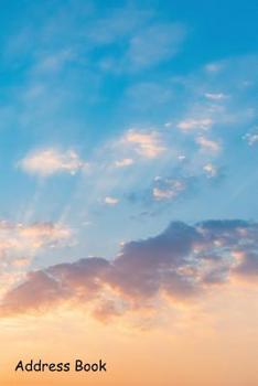 Paperback Address Book: For Contacts, Addresses, Phone, Email, Note, Emergency Contacts, Alphabetical Index With Beautiful Dramatic Sunset Sky Book