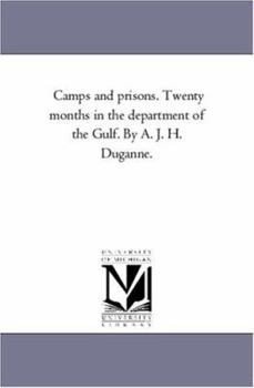 Camps and Prisons: Twenty Months in the Department of the Gulf
