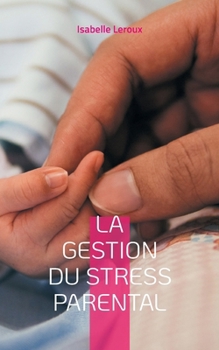 Paperback La gestion du stress parental [French] Book