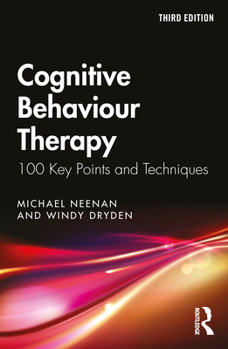 Paperback Cognitive Behaviour Therapy: 100 Key Points and Techniques Book