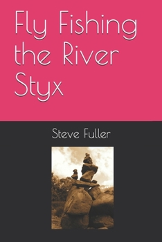 Paperback Fly Fishing the River Styx Book