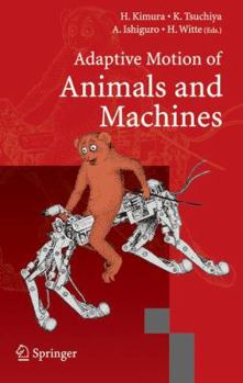 Hardcover Adaptive Motion of Animals and Machines Book