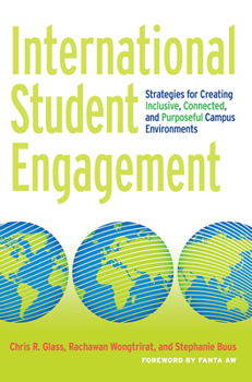 Paperback International Student Engagement: Strategies for Creating Inclusive, Connected, and Purposeful Campus Environments Book